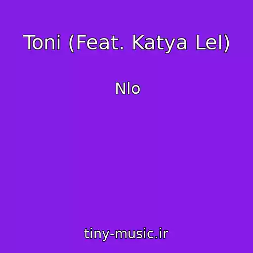 کاور آهنگ Toni (Feat. Katya Lel) از Nlo