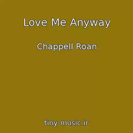 کاور آهنگ Love Me Anyway از Chappell Roan