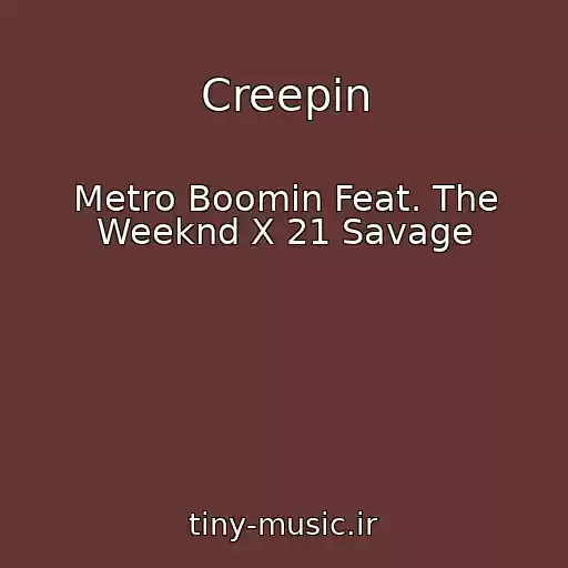 کاور آهنگ Creepin از Metro Boomin Feat. The Weeknd X 21 Savage