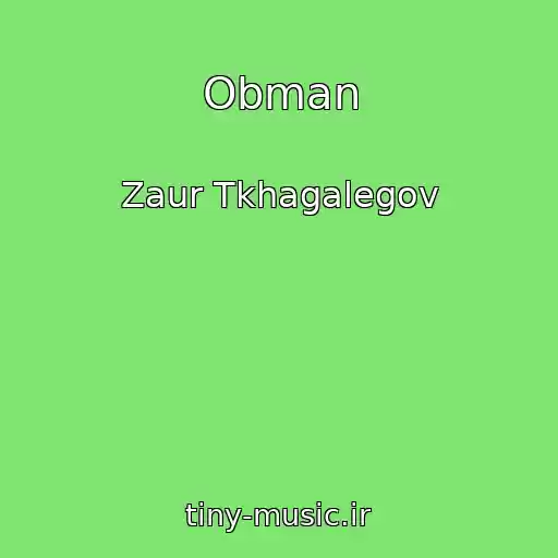 کاور آهنگ Obman از Zaur Tkhagalegov