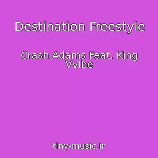 کاور آهنگ Destination Freestyle از Crash Adams Feat. King Vvibe