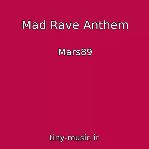 کاور آهنگ Mad Rave Anthem از Mars89