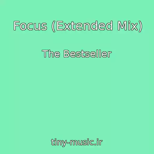 کاور آهنگ Focus (Extended Mix) از The Bestseller