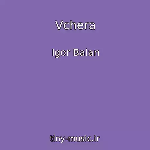 کاور آهنگ Vchera از Igor Balan