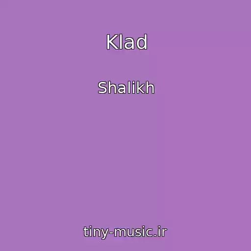 کاور آهنگ Klad از Shalikh