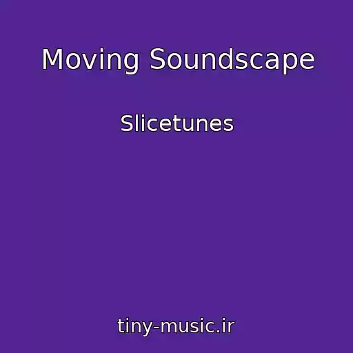 کاور آهنگ Moving Soundscape از Slicetunes