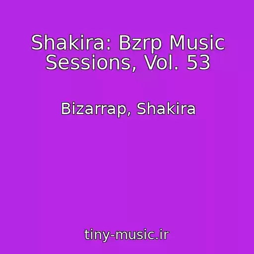 کاور آهنگ Shakira: Bzrp Music Sessions, Vol. 53 از Bizarrap, Shakira