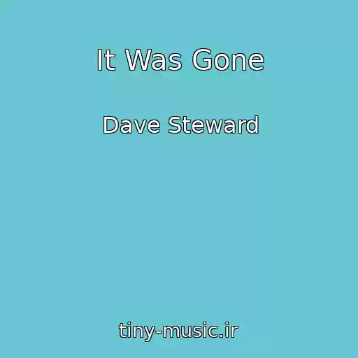 کاور آهنگ It Was Gone از Dave Steward
