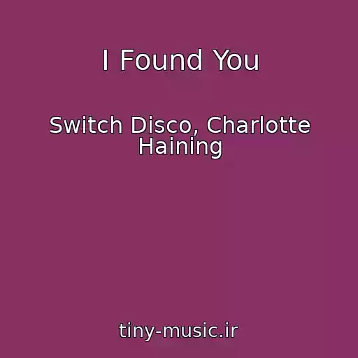 کاور آهنگ I Found You از Switch Disco, Charlotte Haining