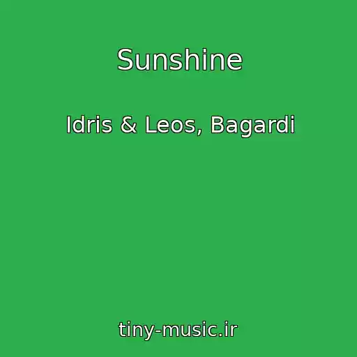 کاور آهنگ Sunshine از Idris & Leos, Bagardi