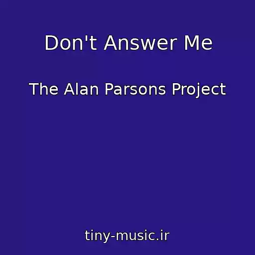 کاور آهنگ Don't Answer Me از The Alan Parsons Project