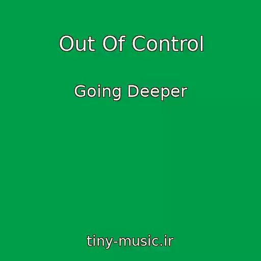 کاور آهنگ Out Of Control از Going Deeper