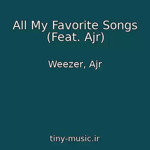 کاور آهنگ All My Favorite Songs (Feat. Ajr) از Weezer, Ajr