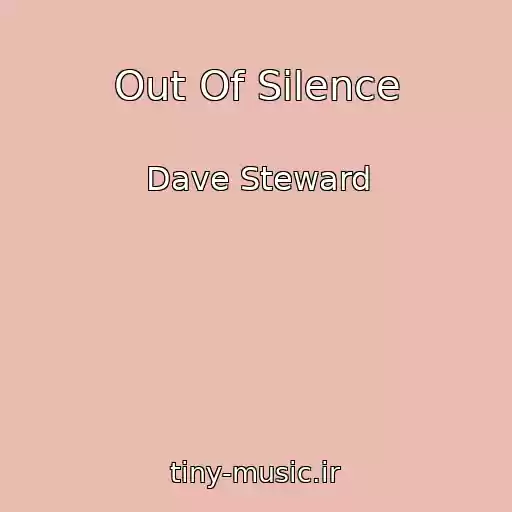 کاور آهنگ Out Of Silence از Dave Steward