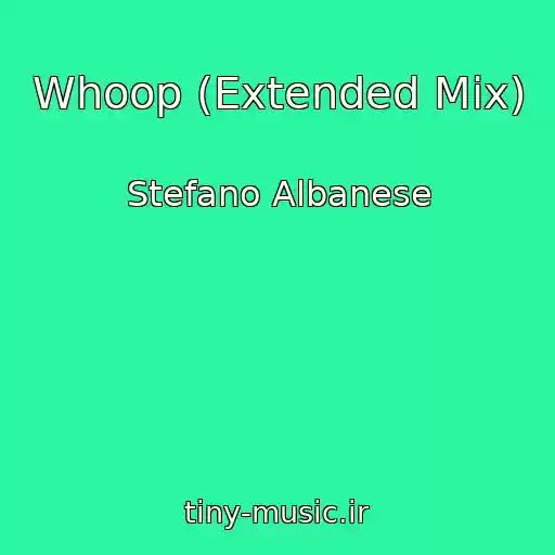 کاور آهنگ Whoop (Extended Mix) از Stefano Albanese