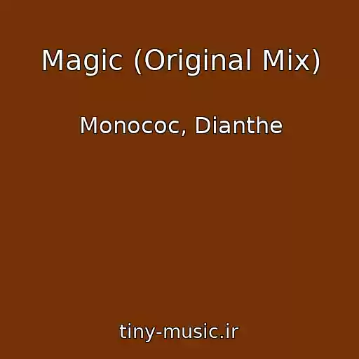 کاور آهنگ Magic (Original Mix) از Monococ, Dianthe