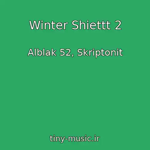 کاور آهنگ Winter Shiettt 2 از Alblak 52, Skriptonit