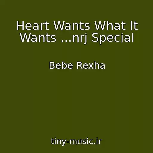 کاور آهنگ Heart Wants What It Wants ...nrj Special از Bebe Rexha