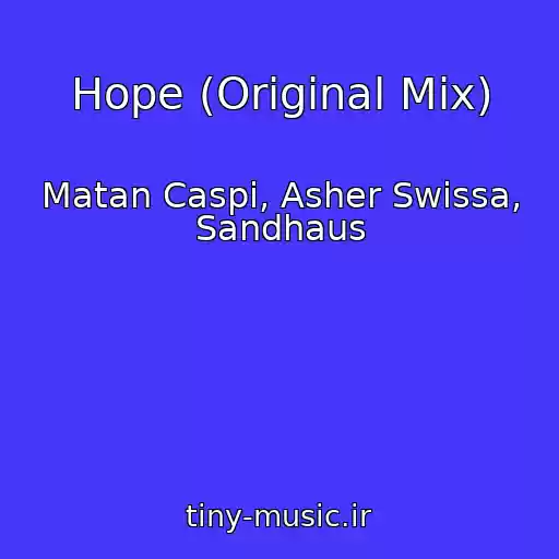 کاور آهنگ Hope (Original Mix) از Matan Caspi, Asher Swissa, Sandhaus