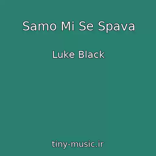 کاور آهنگ Samo Mi Se Spava از Luke Black