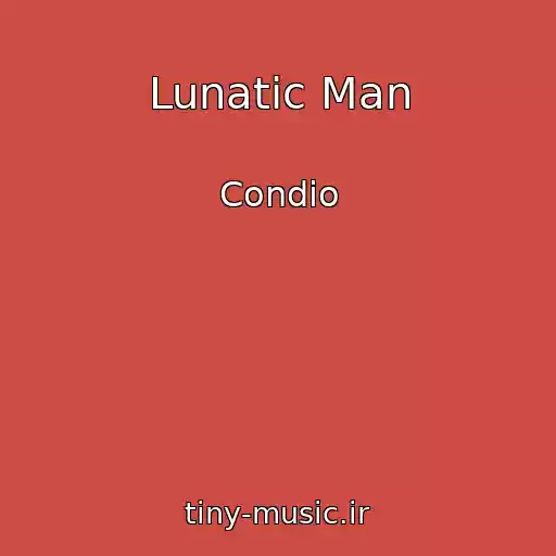 کاور آهنگ Lunatic Man از Condio