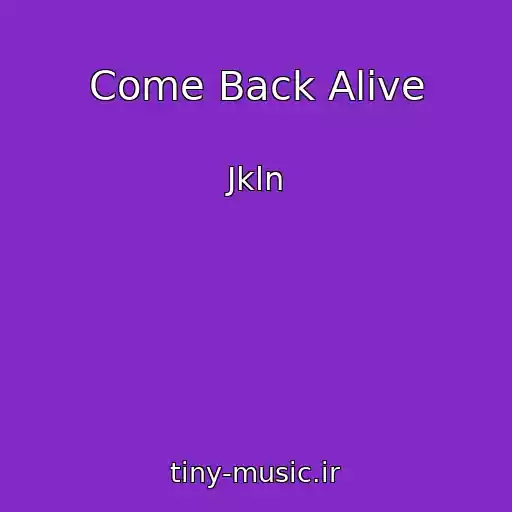 کاور آهنگ Come Back Alive از Jkln