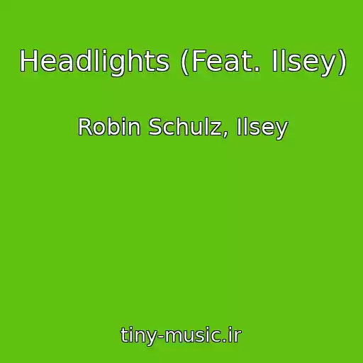 کاور آهنگ Headlights (Feat. Ilsey) از Robin Schulz, Ilsey