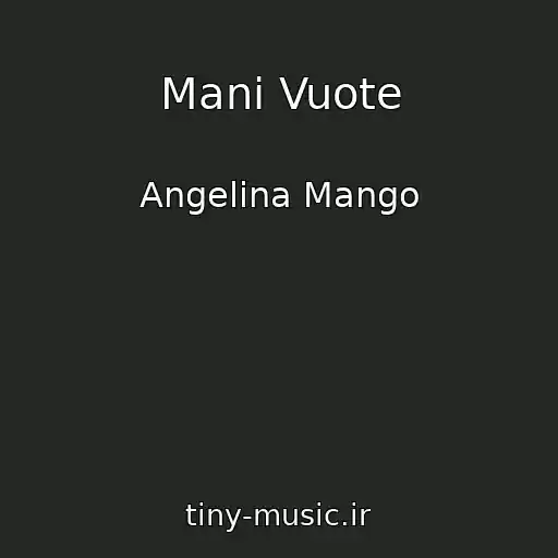 کاور آهنگ Mani Vuote از Angelina Mango