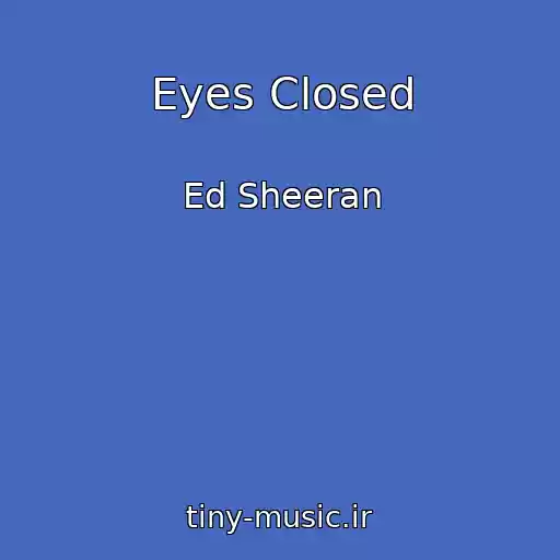 کاور آهنگ Eyes Closed از Ed Sheeran