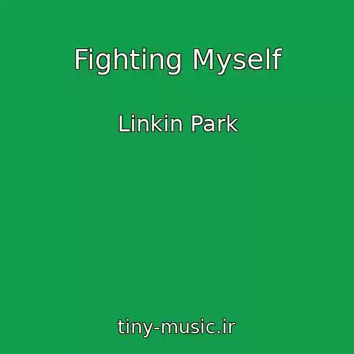 کاور آهنگ Fighting Myself از Linkin Park