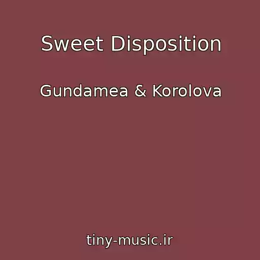 کاور آهنگ Sweet Disposition از Gundamea & Korolova