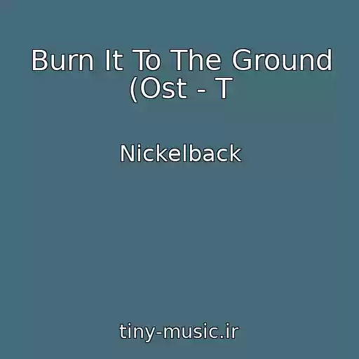 کاور آهنگ Burn It To The Ground (Ost - T از Nickelback