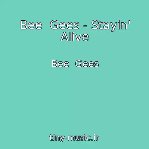 کاور آهنگ Bee  Gees - Stayin' Alive از Bee  Gees