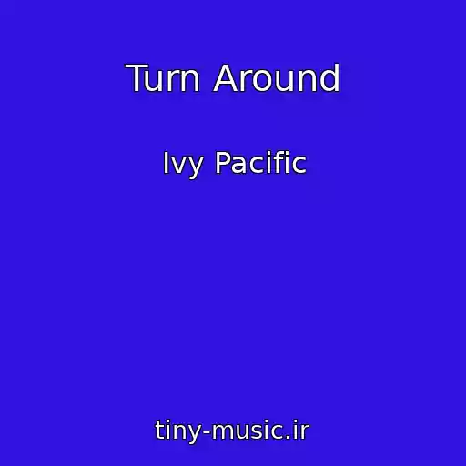 کاور آهنگ Turn Around از Ivy Pacific