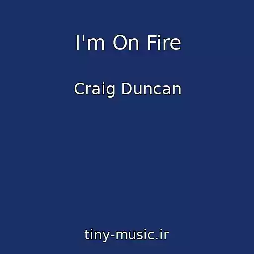 کاور آهنگ I'm On Fire از Craig Duncan
