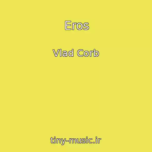 کاور آهنگ Eros از Vlad Corb