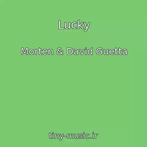 کاور آهنگ Lucky از Morten & David Guetta