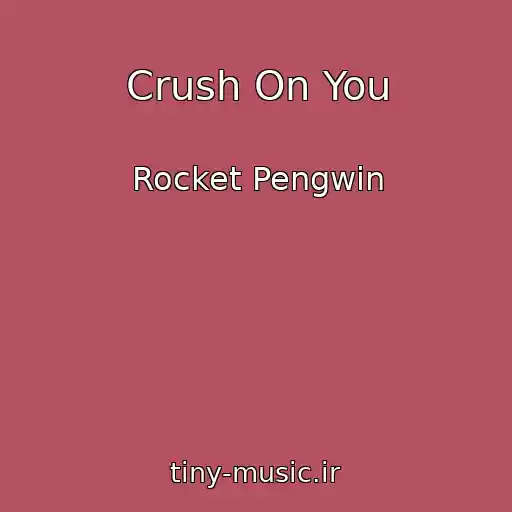 کاور آهنگ Crush On You از Rocket Pengwin