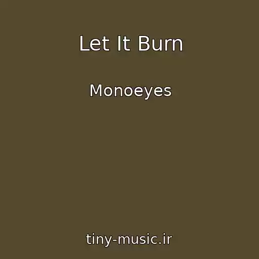 کاور آهنگ Let It Burn از Monoeyes