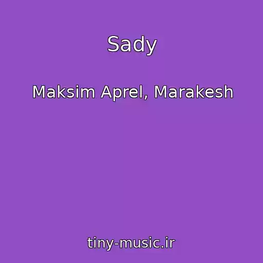 کاور آهنگ Sady از Maksim Aprel, Marakesh