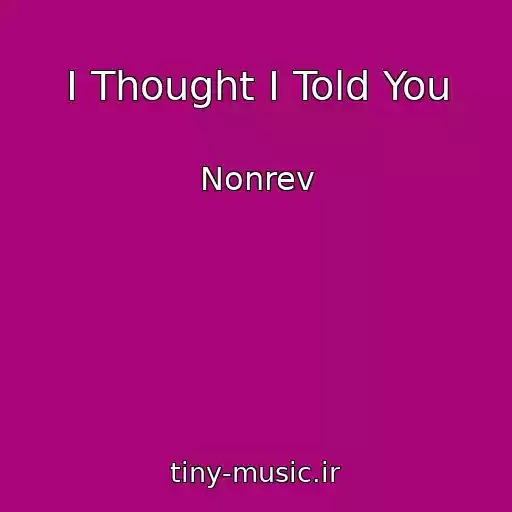 کاور آهنگ I Thought I Told You از Nonrev