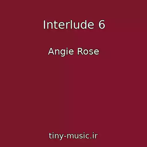 کاور آهنگ Interlude 6 از Angie Rose