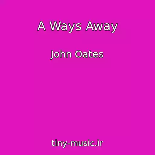 کاور آهنگ A Ways Away از John Oates
