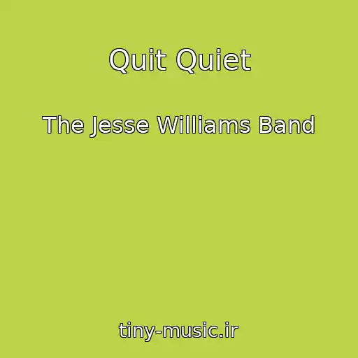 کاور آهنگ Quit Quiet از The Jesse Williams Band