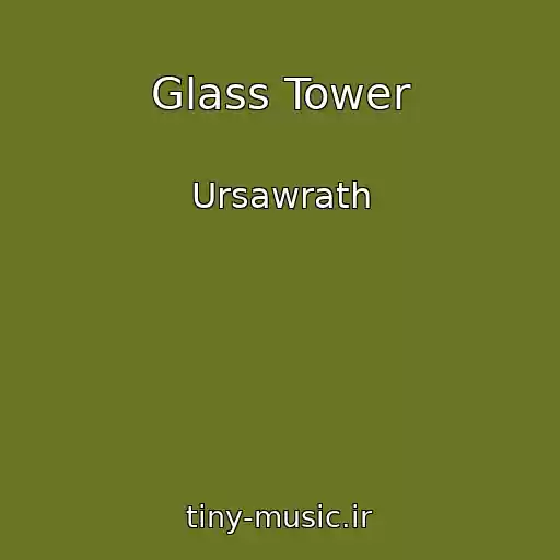 کاور آهنگ Glass Tower از Ursawrath