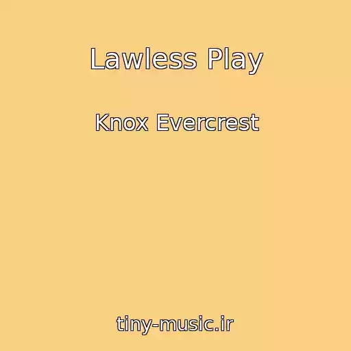 کاور آهنگ Lawless Play از Knox Evercrest
