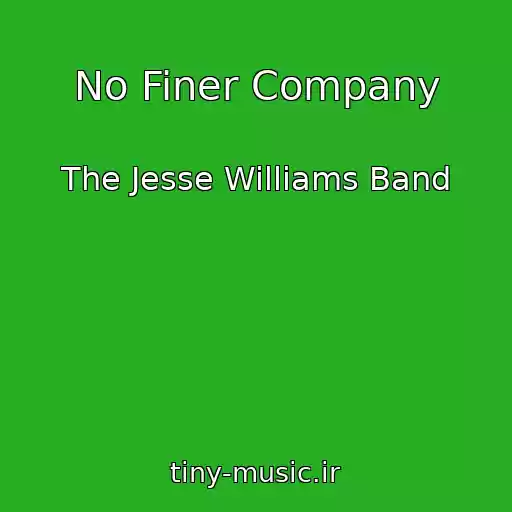 کاور آهنگ No Finer Company از The Jesse Williams Band