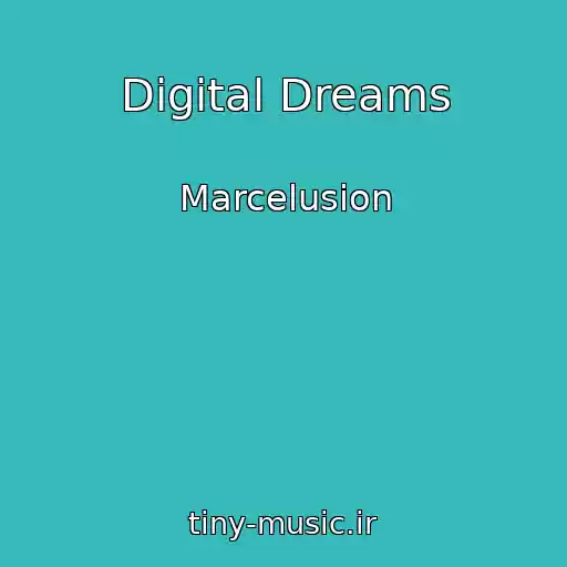 کاور آهنگ Digital Dreams از Marcelusion