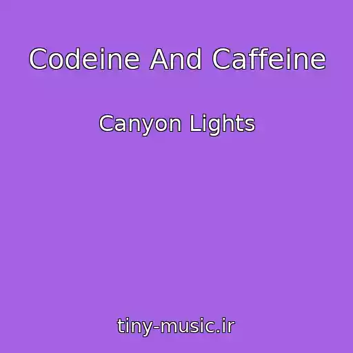 کاور آهنگ Codeine And Caffeine از Canyon Lights