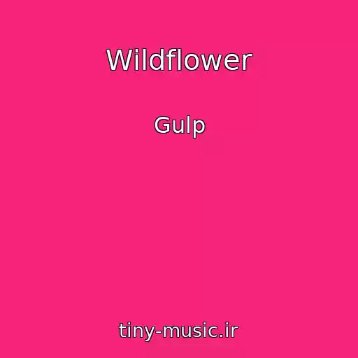 کاور آهنگ Wildflower از Gulp